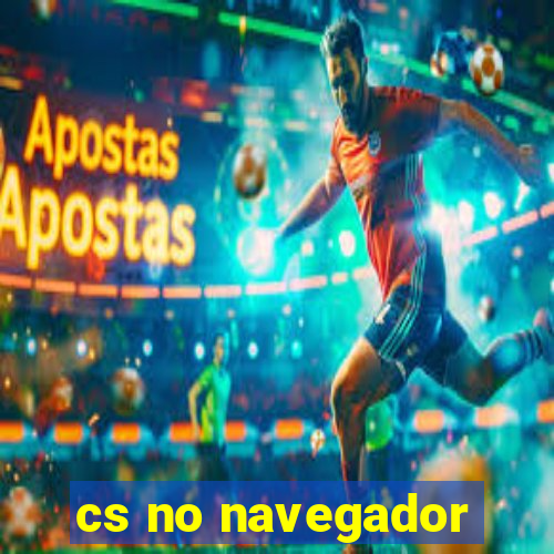 cs no navegador